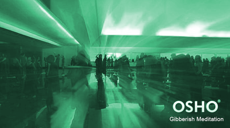 OSHO® Gibberish Meditation