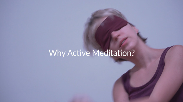 Why Active Meditation