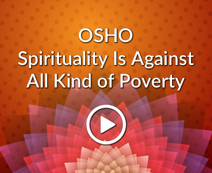 Spirituality Is Against All Kind of Poverty