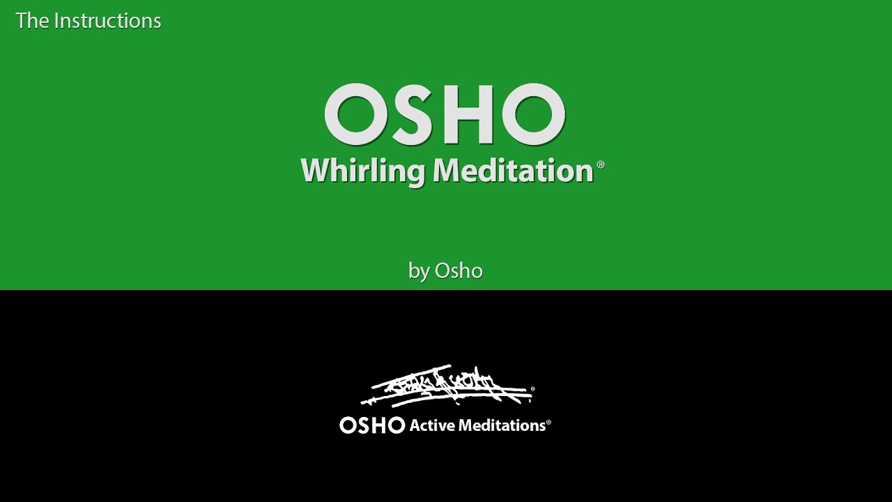 OSHO Whirling Meditation Instructions